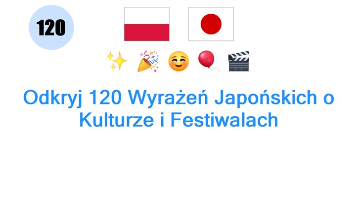 Odkryj 120 Wyrażeń Japońskich o Kulturze i Festiwalach